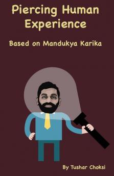 Piercing Human Experience: Based on Mandukya Karika