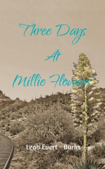 Three Days at Millie Flowers'