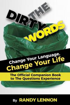 The Dirty Words: Change Your Language Change Your Life