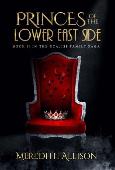 Princes of the Lower East Side: A 1920s Prohibition mafia thriller (Scalisi Family Saga)