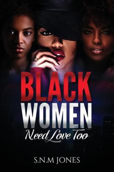 Black Women Need Love Too: A Book About Relationships Self-Love and Community