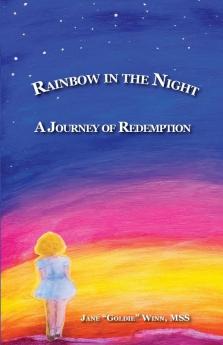 RAINBOW IN THE NIGHT A Journey of Redemption