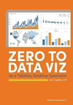 Zero to Data Viz as a Tableau Desktop Specialist