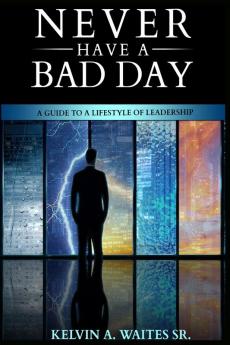 New Have A Bad Day A Guide To A Lifestyle of Leadership