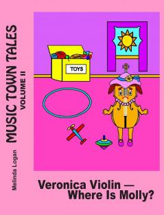 Veronica Violin-Where Is Molly?: 2 (Music Town Tales)