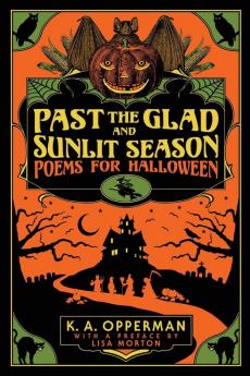 Past the Glad and Sunlit Season: Poems for Halloween: 1
