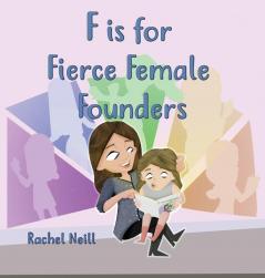 F is for Fierce Female Founders