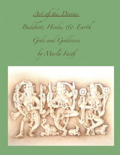 Art of the Divine; Buddhist Hindu and Earth Gods and Goddesses