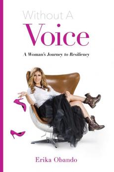 Without A Voice: A Woman's Journey to Resiliency