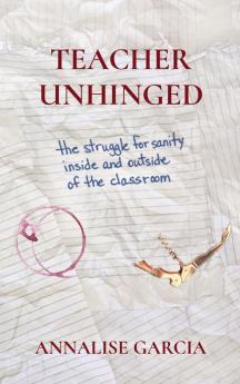 Teacher Unhinged