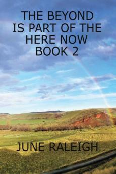 The Beyond is Part of the Here Now Book 2