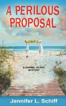 A Perilous Proposal: A Sanibel Island Mystery: 7 (Sanibel Island Mysteries)