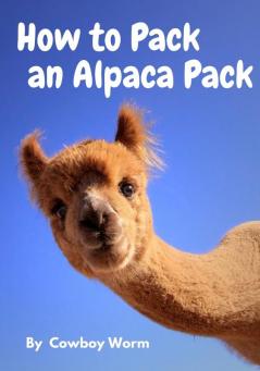 How to Pack an Alpaca Pack