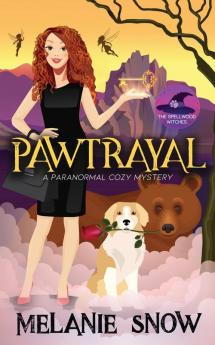 Pawtrayal: Paranormal Cozy Mystery: 5 (The Spellwood Witches)