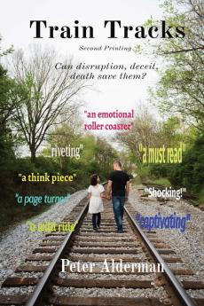 Train Tracks: Second Printing Can disruption deceit death save them?