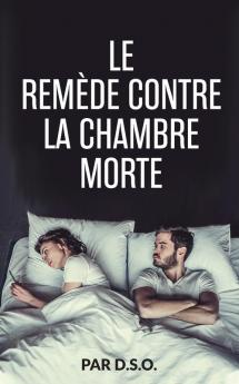 Le Remède Contre la Chambre Morte