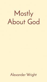 Mostly About God