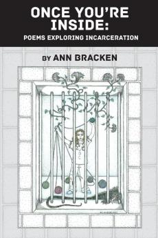 Once You're Inside: Poems Exploring Incarceration