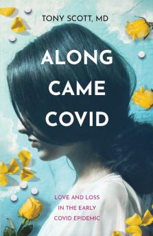 Along Came COVID: Love and loss in the early COVID epidemic