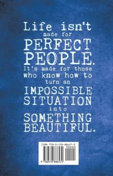 Life Isn't Made For Perfect People