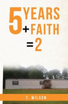 5 Years + Faith = 2