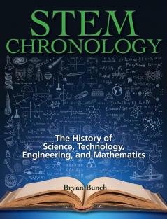 STEM Chronology: The History of Science Technology Engineering and Mathematics