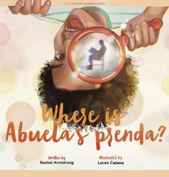 Where is Abuela's Prenda? (Little Big Moments Books)