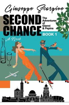 Second Chance -The Adventures of Gianni & Pepina: The Adventures of Gianni and Pepina (Book 1)