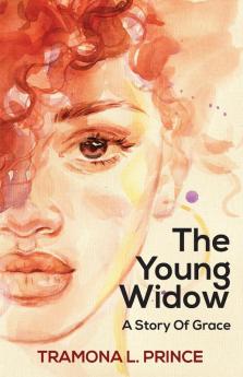 The Young Widow: A Story Of Grace