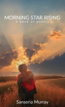 Morning Star Rising: a book of poetry