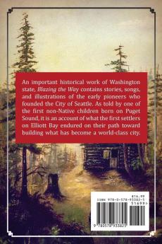 Blazing the Way: True Stories Songs and Sketches of Puget Sound and Other Pioneers