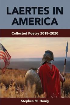 Laertes in America: Collected Poetry 2018-2020