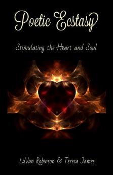 Poetic Ecstasy: Stimulating the Heart and Soul