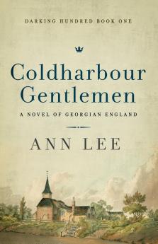 Coldharbour Gentlemen: A Novel of Georgian England: 1 (Darking Hundred)