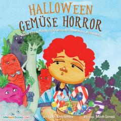 Halloween Vegetable Horror (German): When Parents Tricked Kids with Healthy Treats: 10 (German Children Books about Life and Behavior)