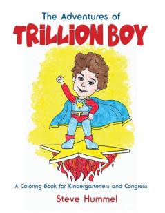 The Adventures of Trillion Boy: A Coloring Book for Kindergarteners and Congress