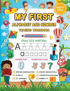 My First Alphabet and Number Tracing Workbook: A Beginner's Workbook to Practice Tracing Letters & Numbers and More!