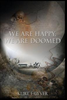 We are Happy We are Doomed