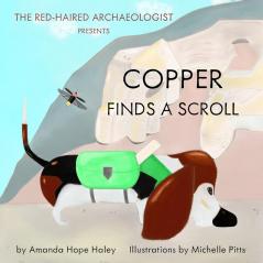 Copper Finds a Scroll: 1 (The Red-Haired Archaeologist Presents)