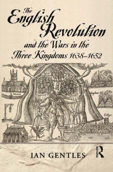 English Revolution and the Wars in the Three Kingdoms 1638-1652