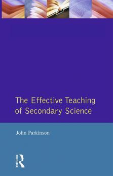 Effective Teaching of Secondary Science The