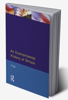 Environmental History of Britain since the Industrial Revolution An