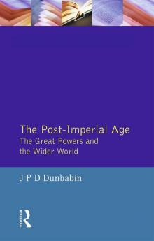 Post-Imperial Age: The Great Powers and the Wider World