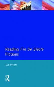 Reading Fin de Siècle Fictions