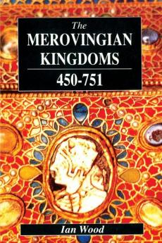 Merovingian Kingdoms 450 - 751