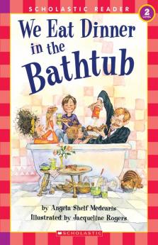 We Eat Dinner in Bathtub (Scholastic Reader Level 2)