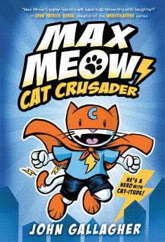 Max Meow Book 1: Cat Crusader