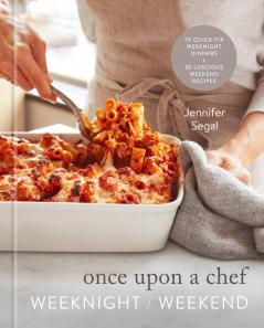 Once Upon a Chef: Weeknight/Weekend