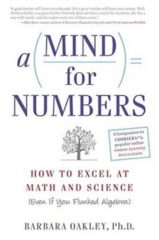 A Mind for Numbers How to Excel at Math and Science (Even If You Flunked Algebra)