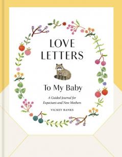 Love Letters to My Baby, Revised and Updated Edition